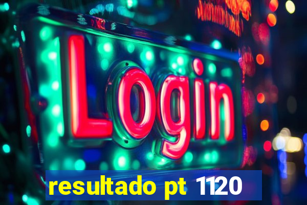 resultado pt 1120