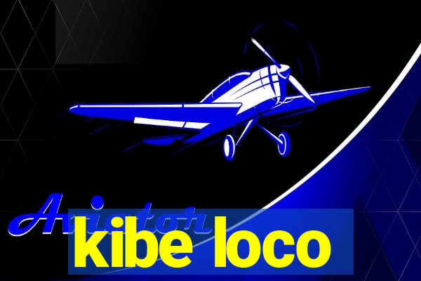 kibe loco