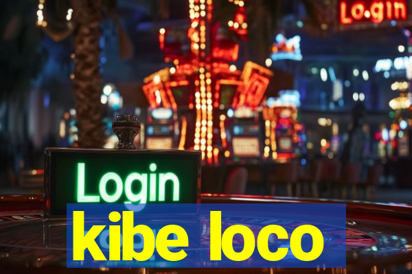 kibe loco