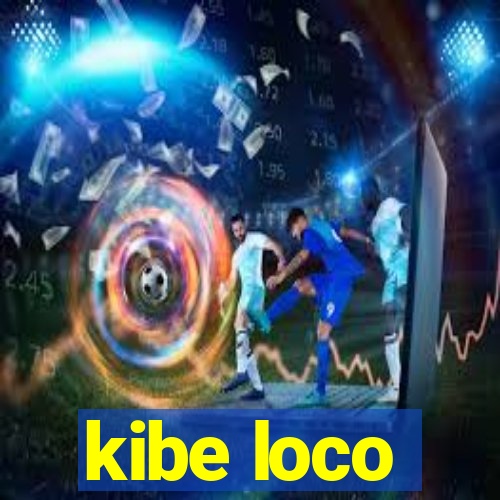 kibe loco