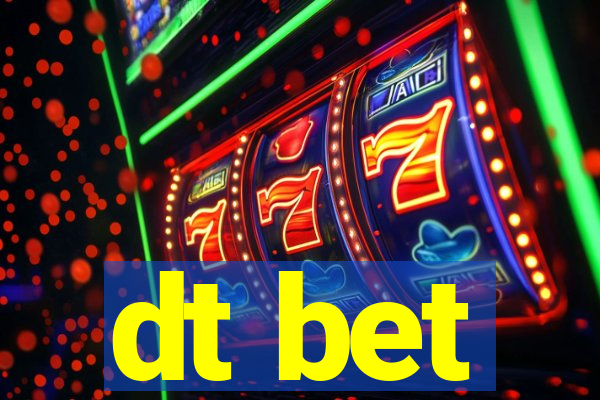 dt bet
