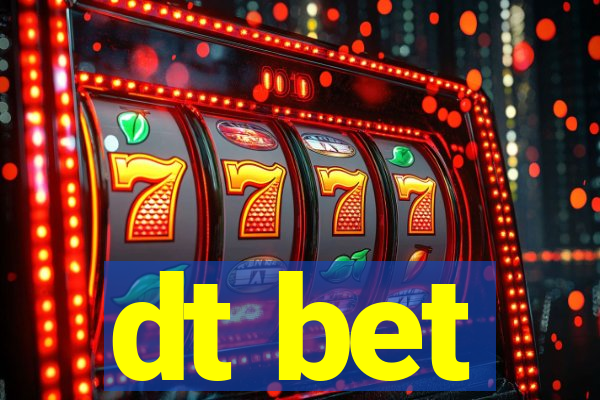 dt bet