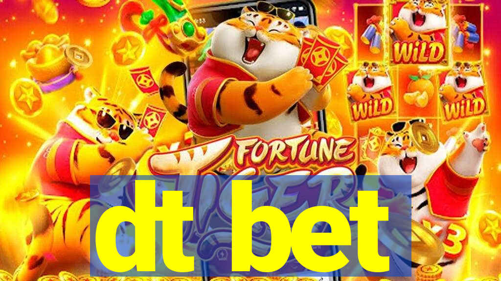 dt bet