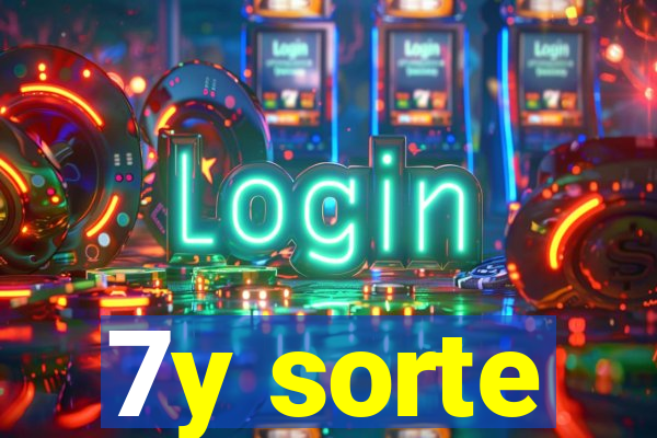 7y sorte