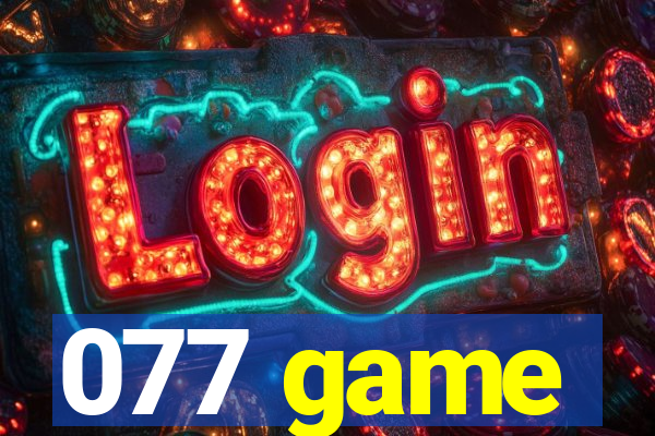 077 game