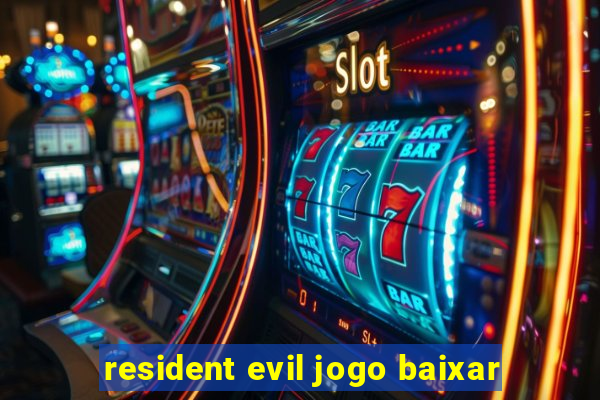 resident evil jogo baixar