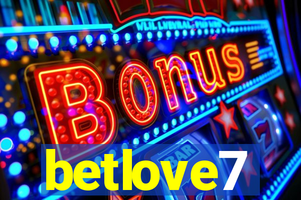 betlove7