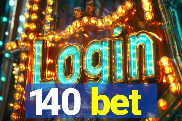 140 bet