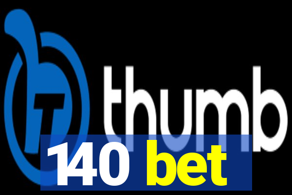 140 bet
