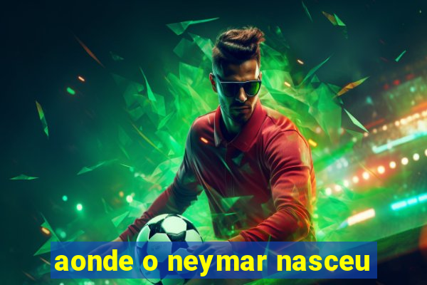 aonde o neymar nasceu