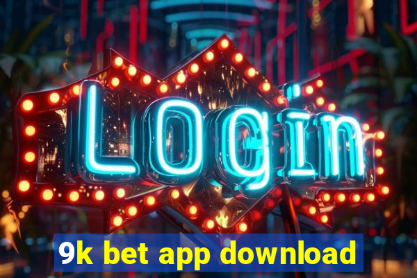 9k bet app download