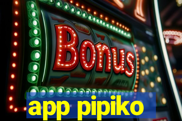 app pipiko