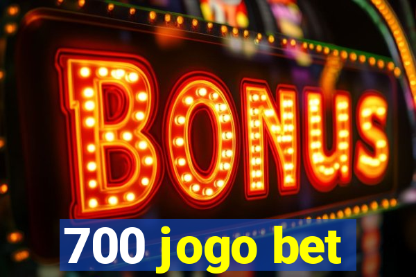 700 jogo bet