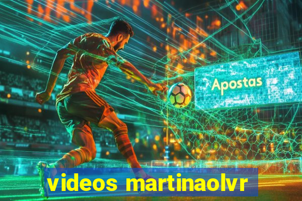 videos martinaolvr