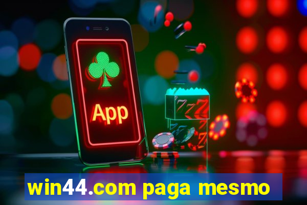 win44.com paga mesmo