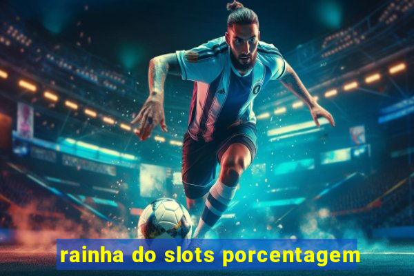 rainha do slots porcentagem