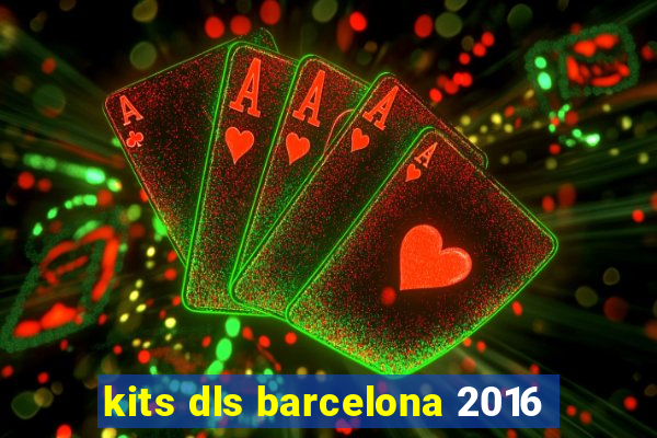 kits dls barcelona 2016