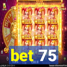 bet 75