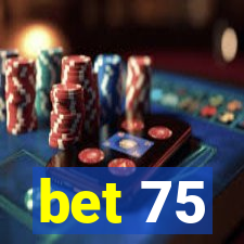 bet 75