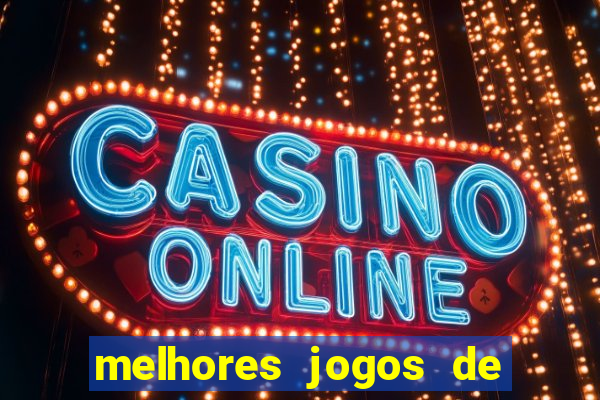 melhores jogos de para android