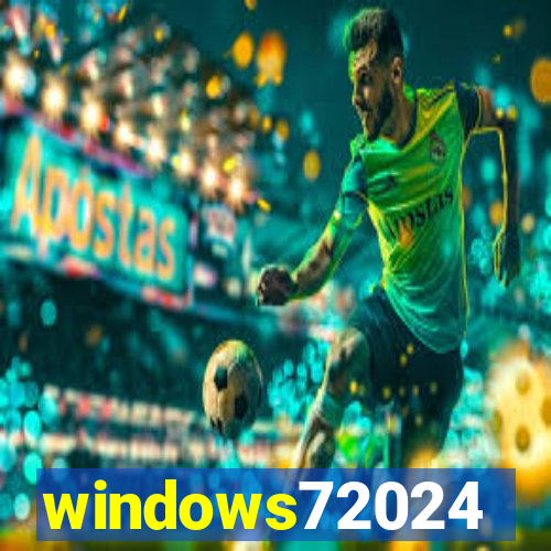 windows72024
