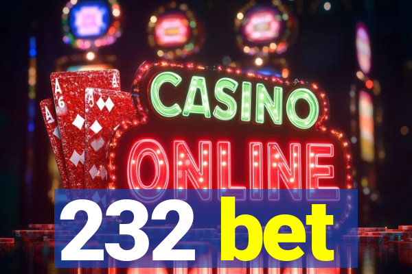 232 bet