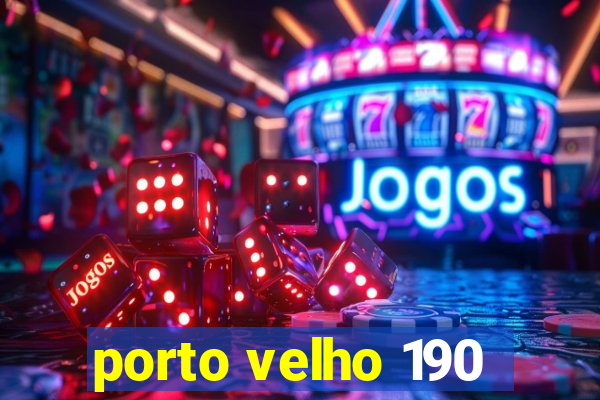 porto velho 190