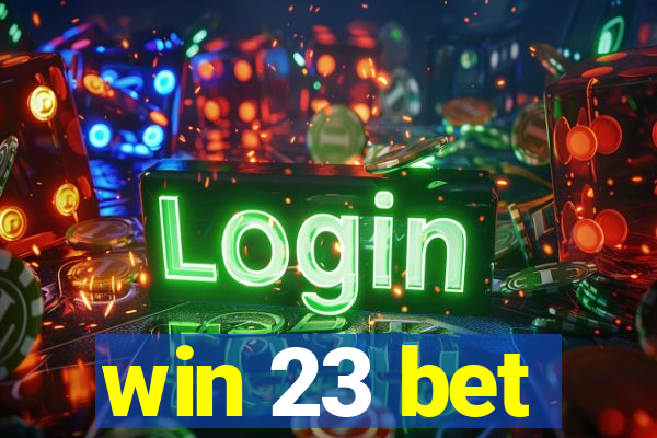 win 23 bet