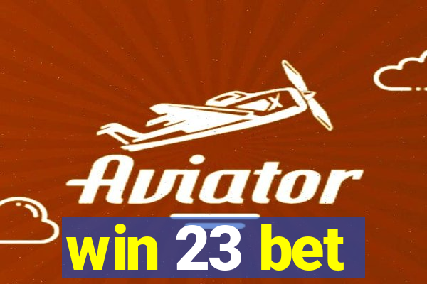 win 23 bet