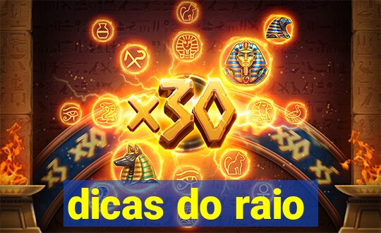 dicas do raio