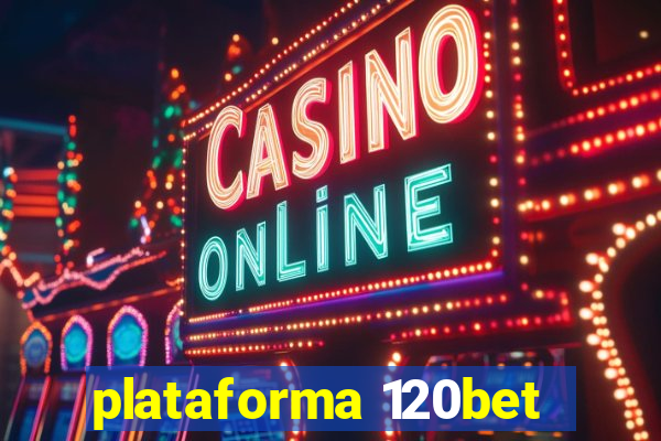 plataforma 120bet