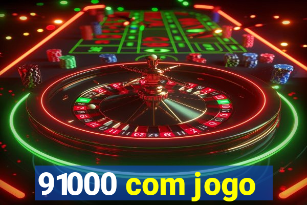 91000 com jogo
