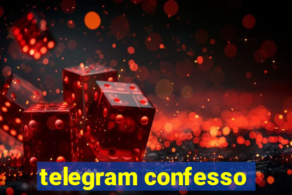 telegram confesso