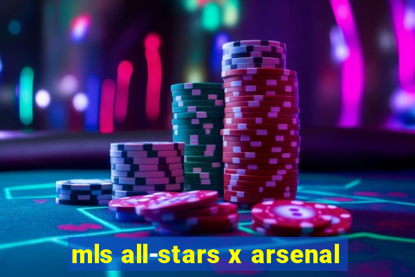 mls all-stars x arsenal