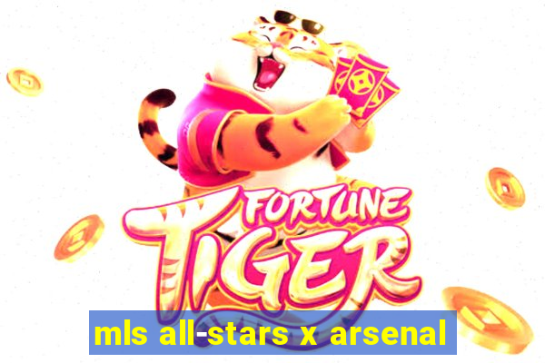 mls all-stars x arsenal