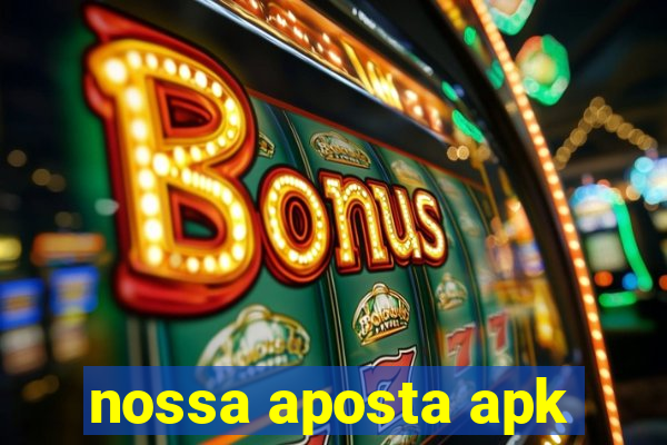nossa aposta apk