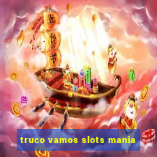 truco vamos slots mania