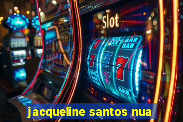 jacqueline santos nua