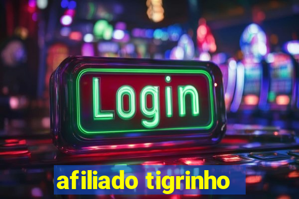 afiliado tigrinho