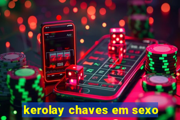 kerolay chaves em sexo