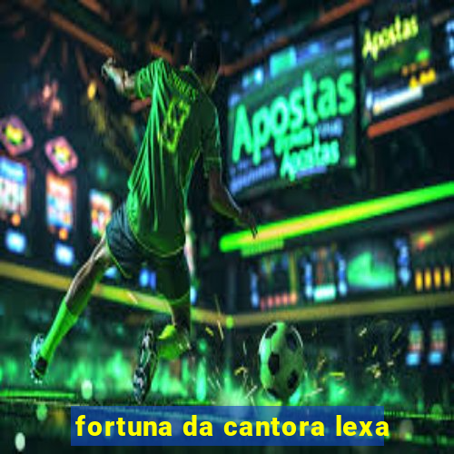fortuna da cantora lexa
