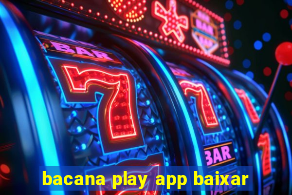 bacana play app baixar