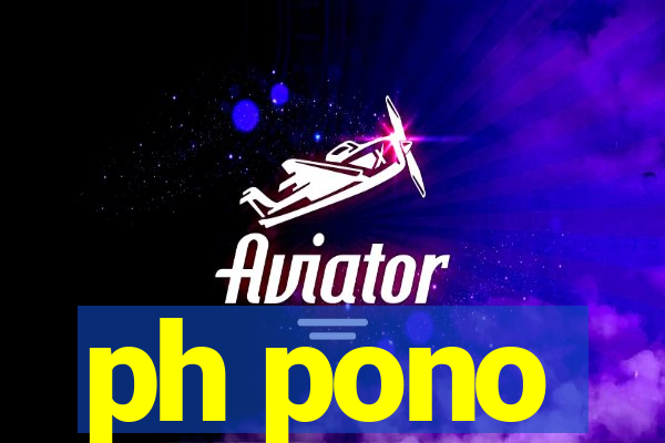ph pono