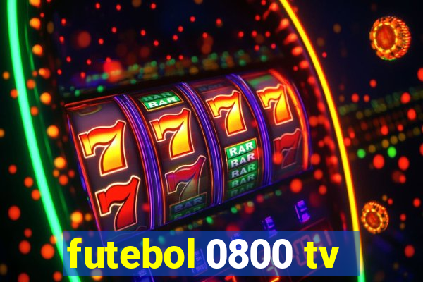 futebol 0800 tv