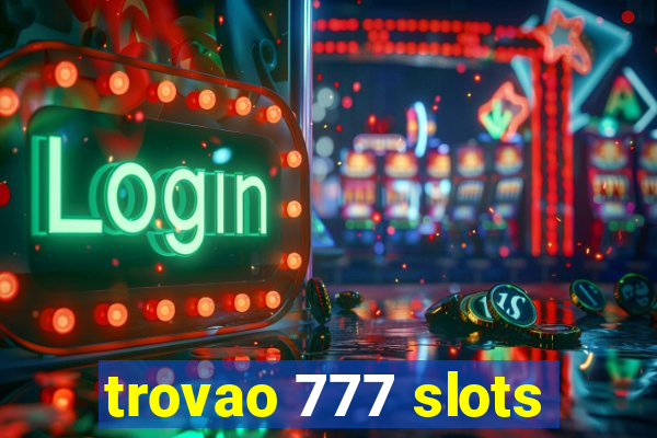 trovao 777 slots