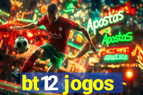 bt12 jogos