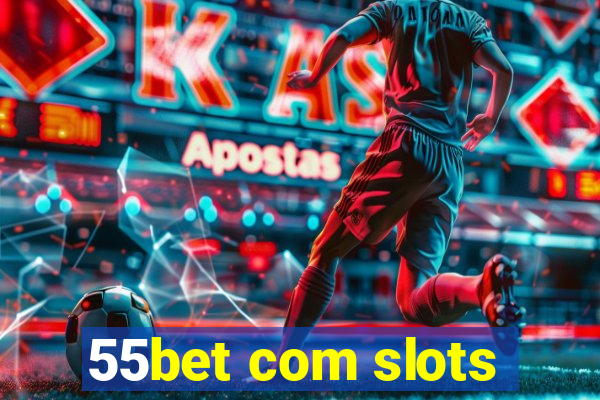55bet com slots