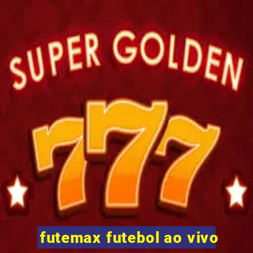 futemax futebol ao vivo