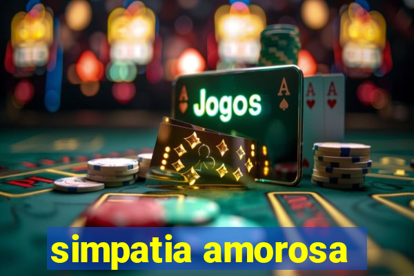 simpatia amorosa