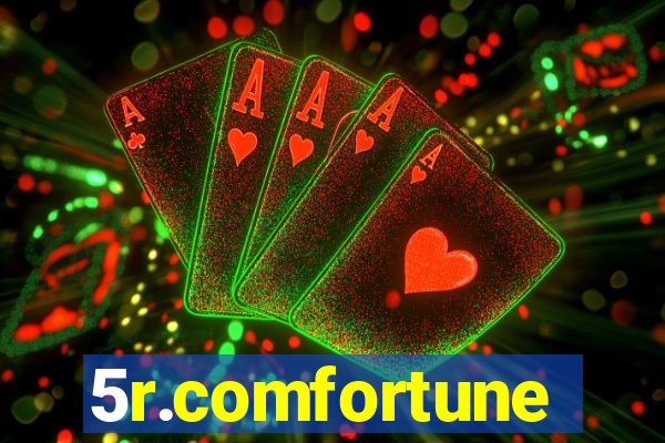 5r.comfortune